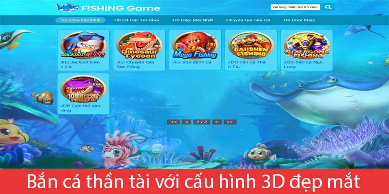 Bắn cá thần tài với cấu hình 3D đẹp mắt