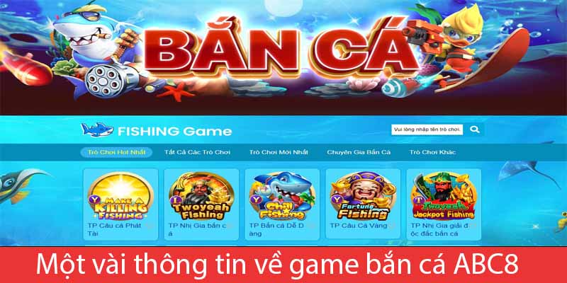 Một vài thông tin về game bắn cá ABC8