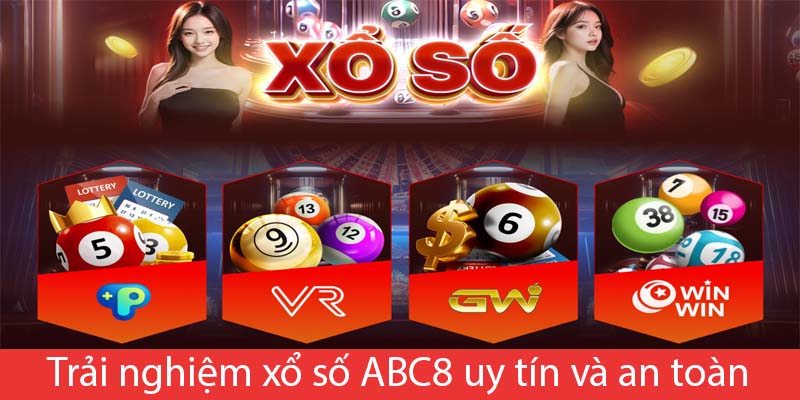 Trải nghiệm xổ số ABC8 uy tín và an toàn nhất Việt Nam