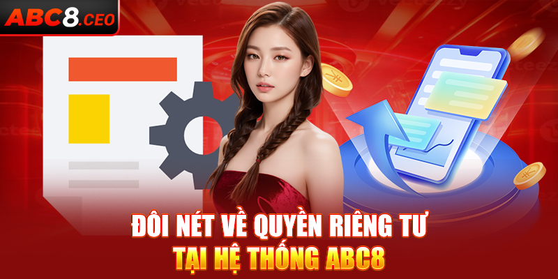 Đôi nét về quyền riêng tự tại hệ thống ABC8