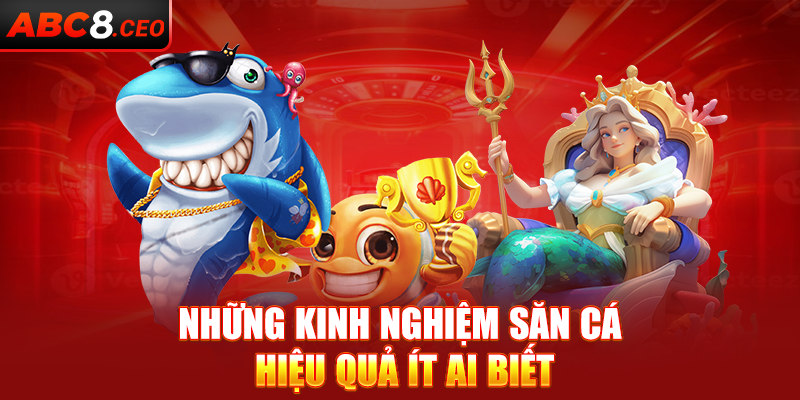 Những kinh nghiệm săn cá hiệu quả ít ai biết